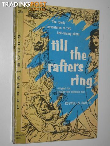 Till the Rafters Ring : Orig Title "Fish Flying Through Air" - Ham Roswell G. -...