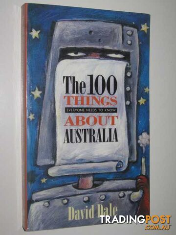 The 100 Things Everyone Needs To Know About Australia  - Dale David - 1996