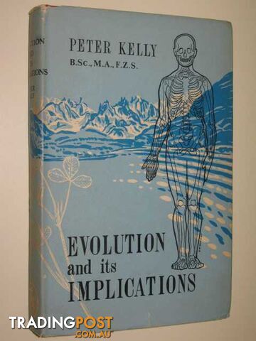 Evolution And Its Implication  - Kelly Peter - 1962