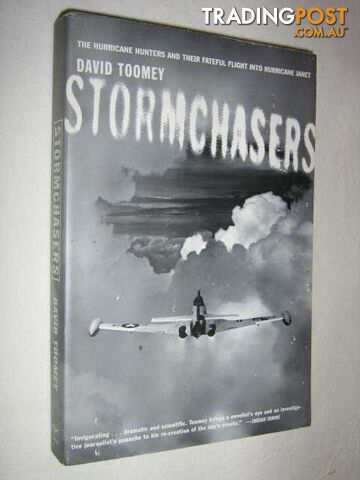 Stormchasers : The Hurricane Hunters and their Fateful Flight into Hurricane Janet  - Toomey David - 2002