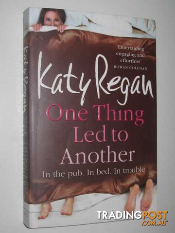 One Thing Led To Another - Regan Katy - 2009