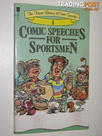 Comic Speeches for Sportsmen  - Kilgarriff Michael - 1986