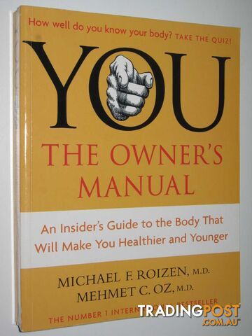 YOU: The Owner's Manual : An Insider's Guide to the Body That Will Make You Healthier and Younger  - Roizen Michael F. & Oz, Mehmet C. - 2006