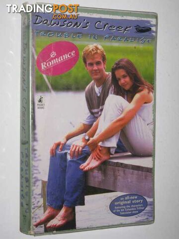 Trouble in Paradise - Dawson's Creek Series #6 - Rodriguez K. S. & Williamson,...