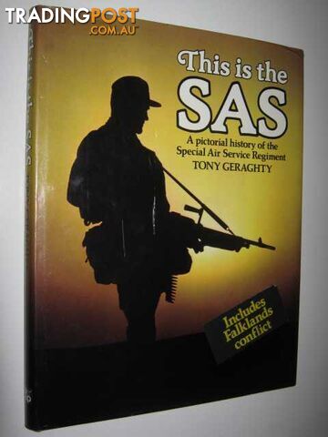 This is the SAS : A Pictorial History of the Special Air Service Regiment  - Wallace Irving - 1982