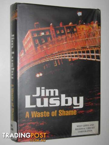 A Waste Of Shame - Lusby Jim - 2001