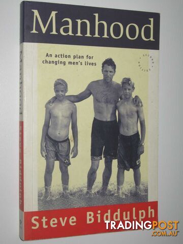 Manhood : An Action Plan for Changing Men's Lives  - Biddulph Steve - 1995
