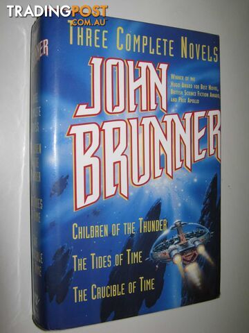 Three Complete Novels : Children of the Thunder + The Tides of Time + The Crucible of Time  - Brunner John - 1995