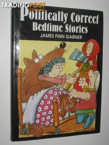 Politically Correct Bedtime Stories  - Garner James Finn - 1994