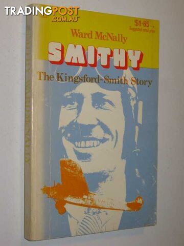 Smithy : The Kingsford Smith Story - McNally Ward - 1972