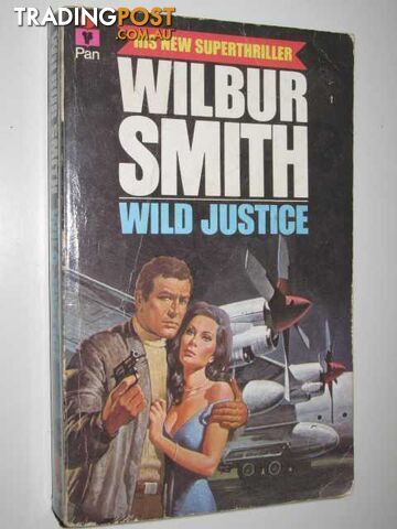 Wild Justice - Smith Wilbur - 1980