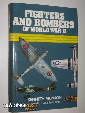 Fighters and Bombers of World War II 1939-45  - Munson Kenneth - 1982