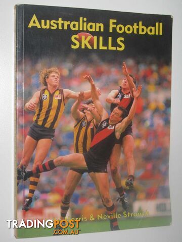 Australian Football Skills  - Harris John & Strauch, Neville - 1989