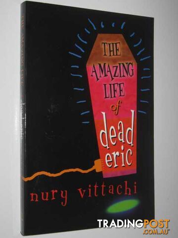 The Amazing Life of Dead Eric - Vittachi Nury - 2004