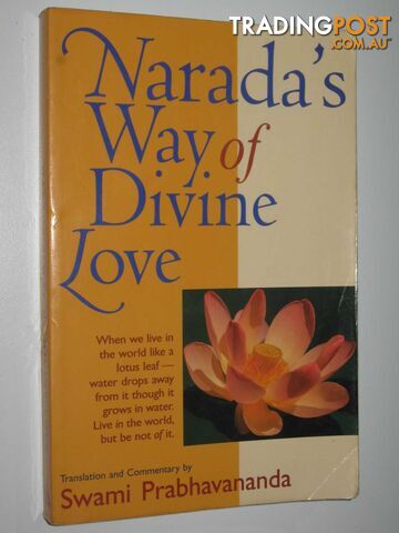 Narada's Way of Divine Love : The Bhakti Sutras  - Prabhavananda Swami - 2000