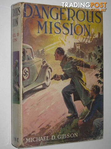 Dangerous Mission : A Boy's Adventure Story - Gibson Michael D. - No date