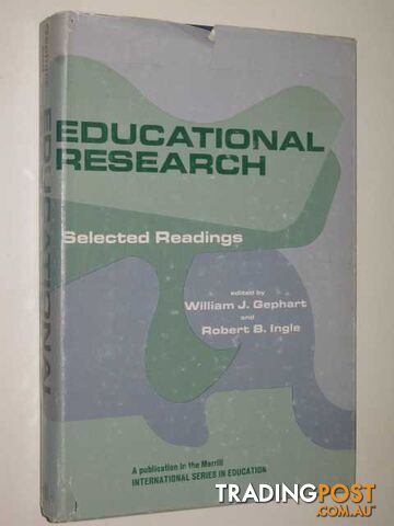 Educational Research: Selected Readings  - Gephart William & Ingle, Robert - 1969