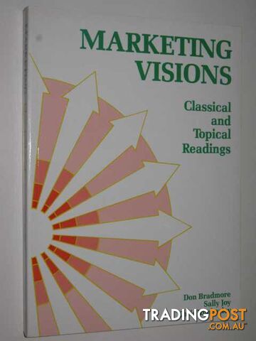 Marketing Visions : Classical and Topical Readings  - Bradmore Don & Joy, Sally - 1989