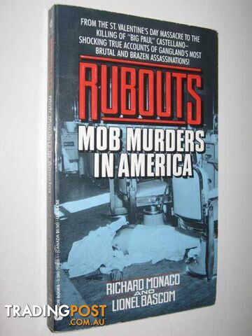 Rubouts : Mob Murders in America  - Monaco Richard & Bascom, Lionel - 1992