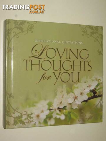 Loving Thoughts for You : Inspirational Quotations  - Various - 2010