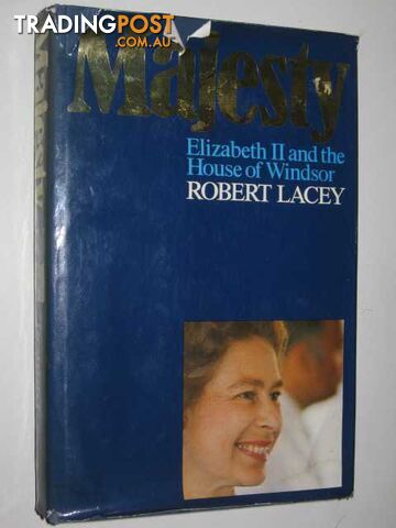 Majesty : Elizabeth II and the House of Windsor - Lacey Robert - 1977