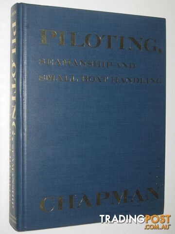Piloting, Seamanship and Small Boat Handling  - Chapman Charles F. - 1976