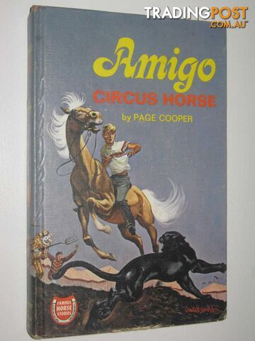 Amigo, Circus Horse - Famous Horse Stories Series - Cooper Page - 1955