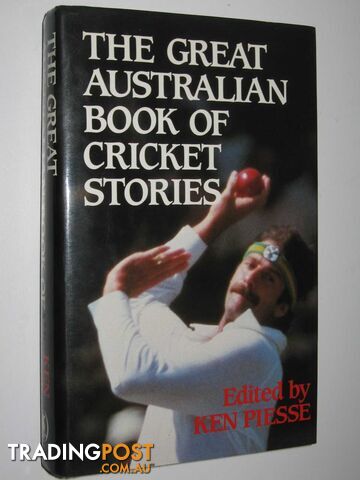 The Great Australian Book of Cricket Stories  - Piesse Ked - 1982