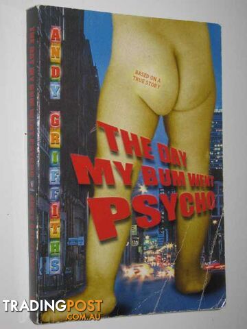 The Day My Bum Went Psycho - Griffiths Andy - 2001