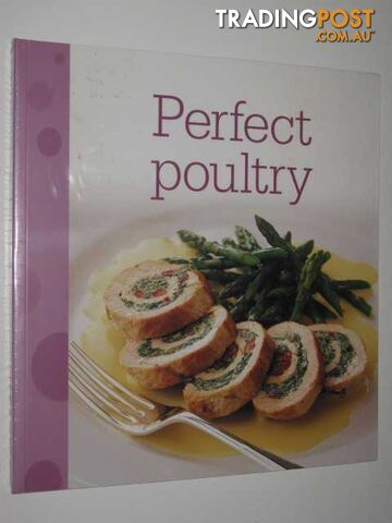 Perfect Poultry  - Author Not Stated - 2011