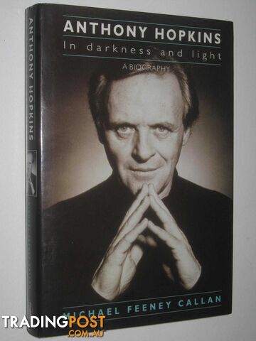 Anthony Hopkins: In Darkness and Light  - Callan Michael Feeney - 1993