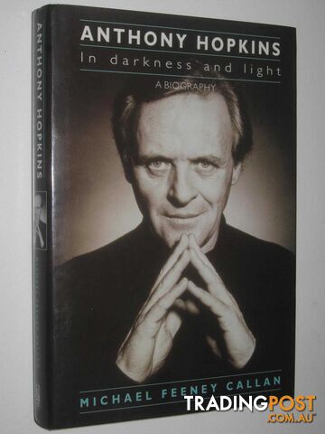 Anthony Hopkins: In Darkness and Light  - Callan Michael Feeney - 1993