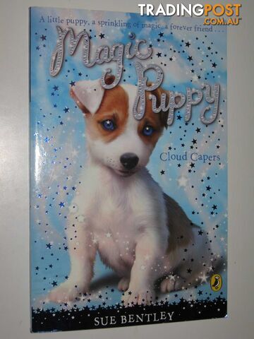 Cloud Capers - Magic Puppy Series #3 - Bentley Sue - 2008