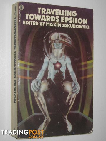 Travelling Towards Epsilon : An Anthology of French Science Fiction  - Jakubowski Maxim - 1977