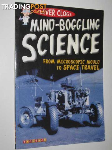 Clever Clogs: Mind-Boggling Science  - Oliver Clare - 2006