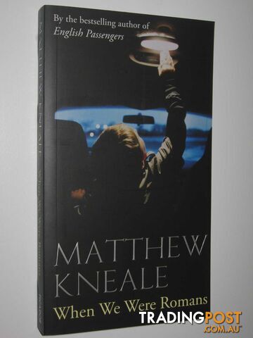 When We Were Romans - Kneale Matthew - 2008