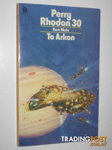 To Arkon - Perry Rhodan Series #30  - Mahr Kurt - 1978