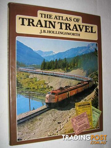 The Atlas of Train Travel  - Hollingsworth J. B. - 1980