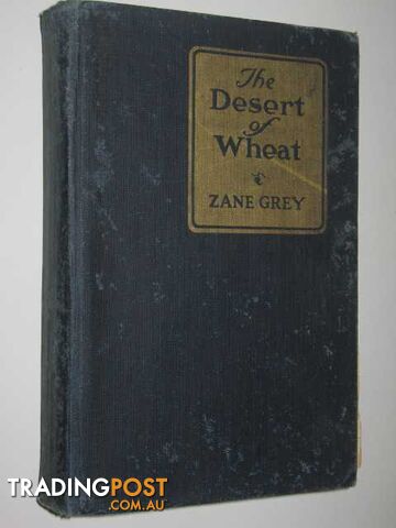 The Desert of Wheat - Grey Zane - 1919