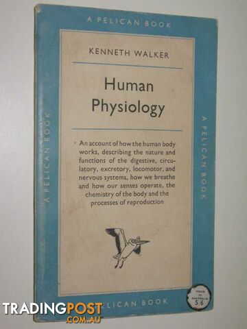 Human Physiology  - Walker Kenneth - 1956