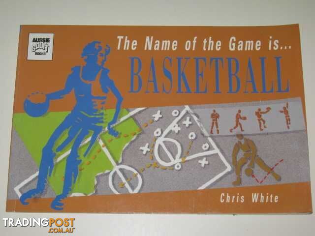 The Name Of The Game Is Basketball  - White Chris - 1991
