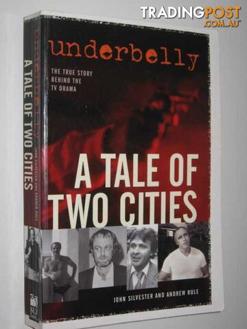 Underbelly: A Tale of Two Cities  - Silvester John & Rule, Andrew - 2009