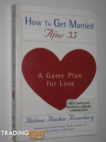 How To Get Married After 35 : A Game Plan For Love - Rosenberg Helena Hacker -...