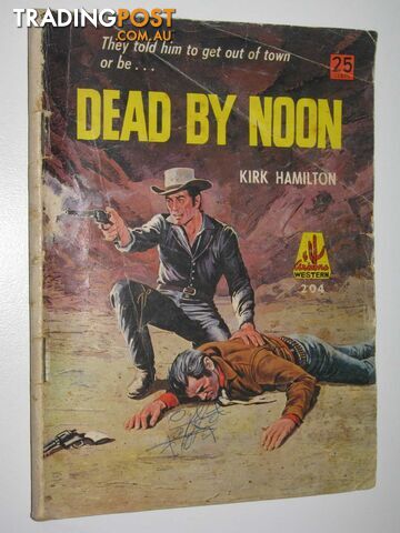 Dead by Noon - Arizona Western Series #204 - Hamilton Kirk