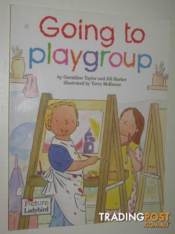 Going to Playgroup - Taylor Geraldine & Harker, Jill - 1995