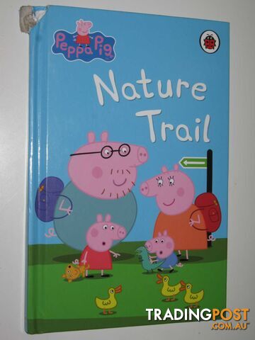Nature Trail - Peppa Pig Series - Author Not Stated - 2010