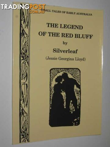 The Legend of the Red Bluff - Small Tales of Early Australia Series #7 - Lloyd...