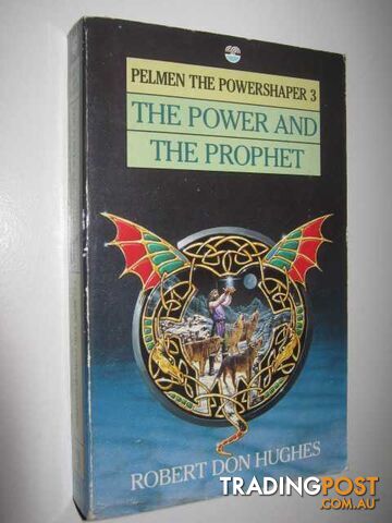 The Power and the Prophet - Pelman the Powershaper Series #3 - Hughes Robert Don...