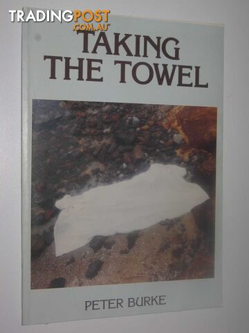 Taking the Towel : A Guide to Parish Community Work in Australia  - Burke Peter - 1992