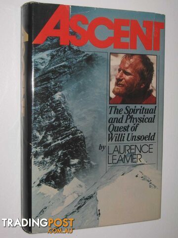 Ascent : The physical and physical quest of Willi Unsoeld - Leamer Laurence -...
